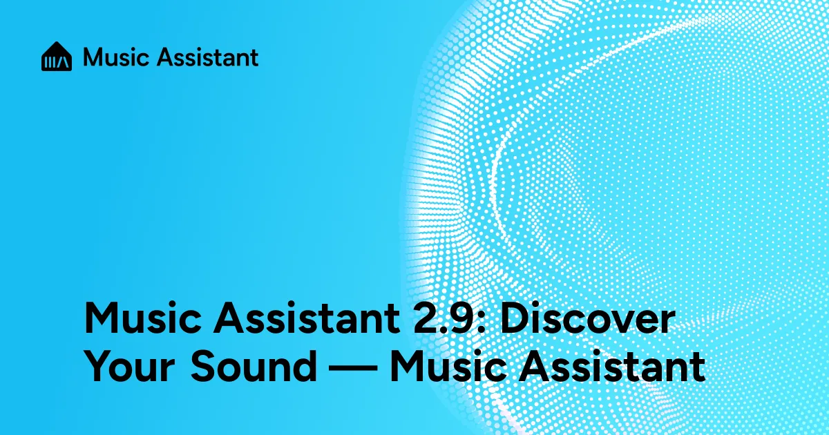 Music Assistant 2.9: Discover Your Sound