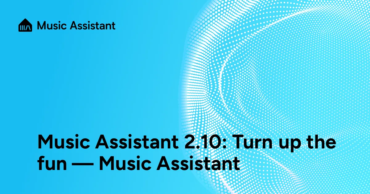 Music Assistant 2.10: Turn up the fun